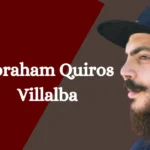 Abraham Quiros Villalba: A Comprehensive Insight